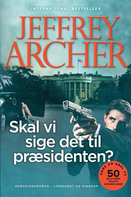 Skal vi sige det til præsidenten? (Kane og Abel #3)